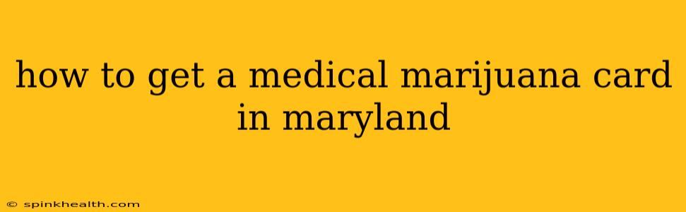 how to get a medical marijuana card in maryland