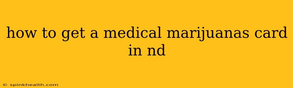 how to get a medical marijuanas card in nd