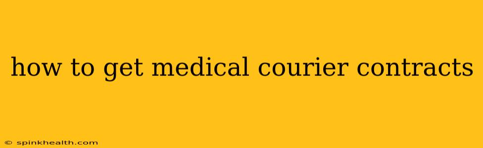how to get medical courier contracts