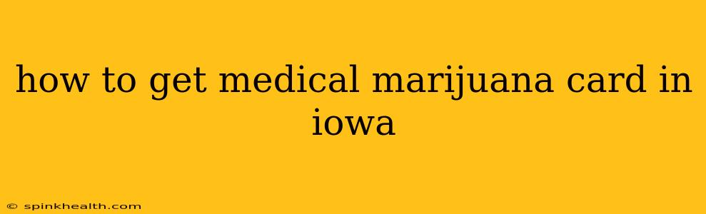 how to get medical marijuana card in iowa