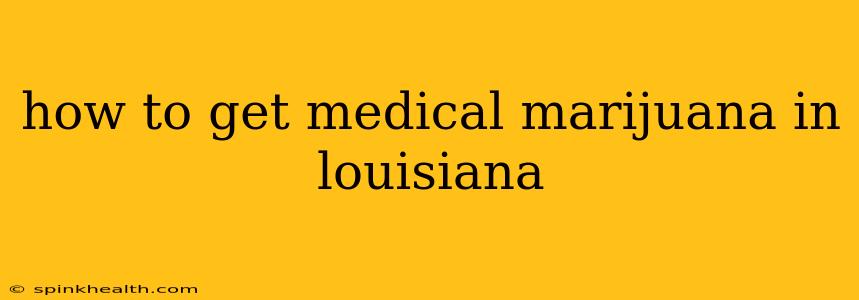how to get medical marijuana in louisiana