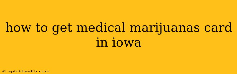 how to get medical marijuanas card in iowa