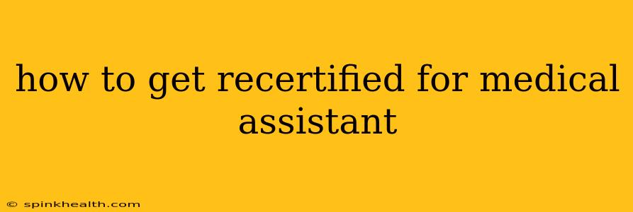 how to get recertified for medical assistant