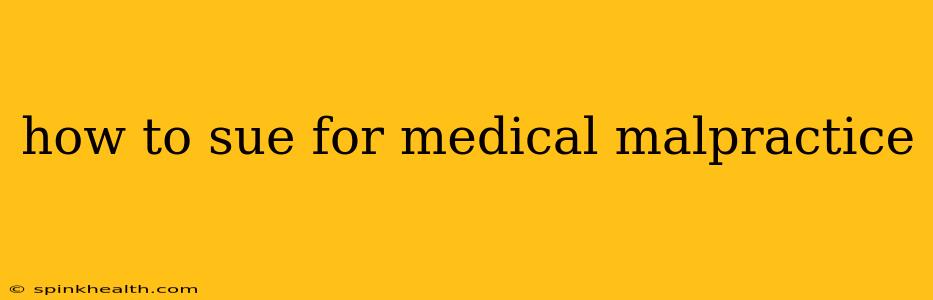 how to sue for medical malpractice