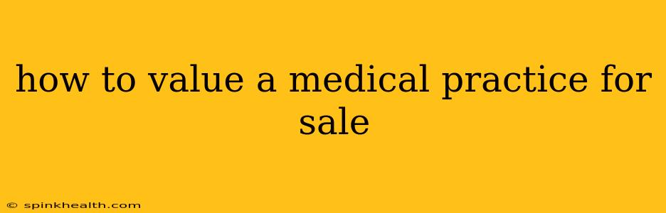 how to value a medical practice for sale
