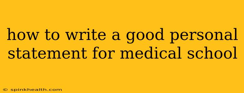 how to write a good personal statement for medical school