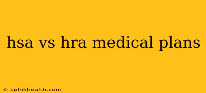hsa vs hra medical plans