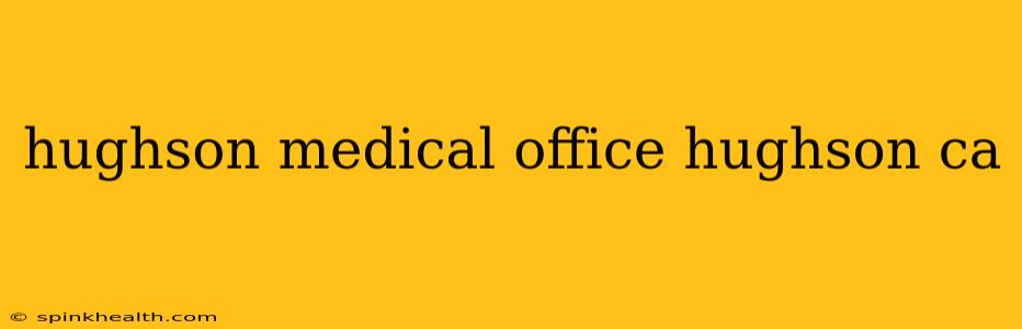 hughson medical office hughson ca
