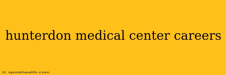 hunterdon medical center careers