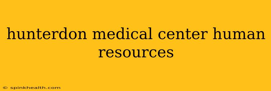 hunterdon medical center human resources