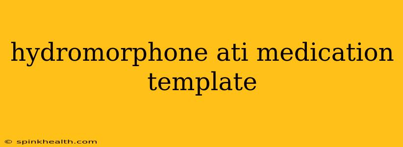 hydromorphone ati medication template
