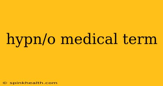 hypn/o medical term