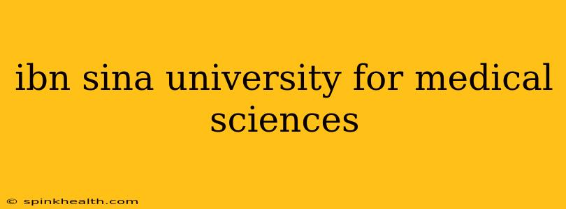 ibn sina university for medical sciences