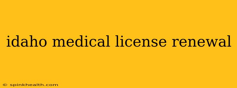 idaho medical license renewal
