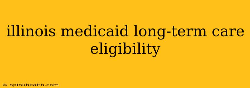 illinois medicaid long-term care eligibility