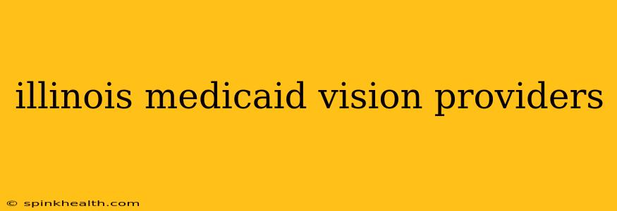 illinois medicaid vision providers