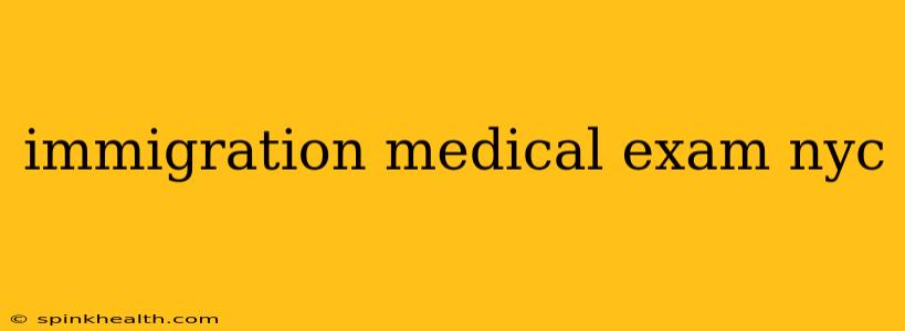 immigration medical exam nyc