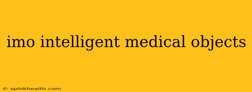 imo intelligent medical objects