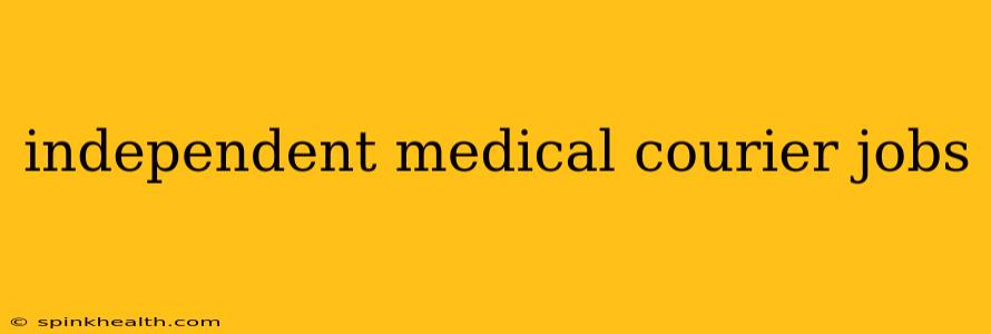 independent medical courier jobs