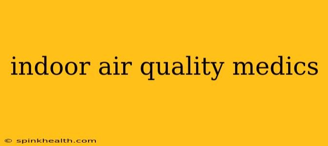 indoor air quality medics