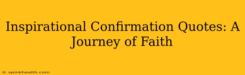 Inspirational Confirmation Quotes: A Journey of Faith