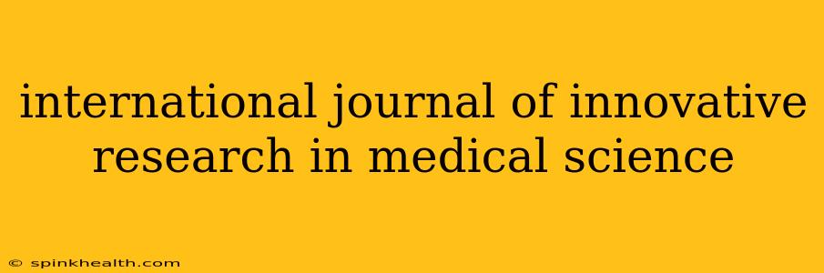 international journal of innovative research in medical science