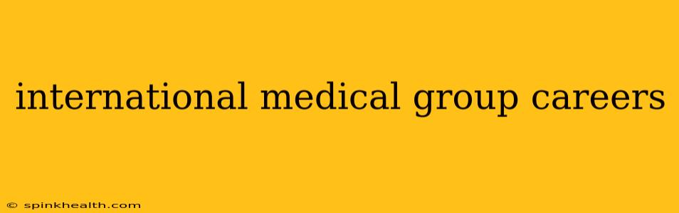 international medical group careers