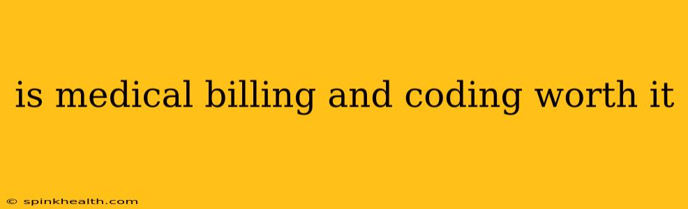 is medical billing and coding worth it