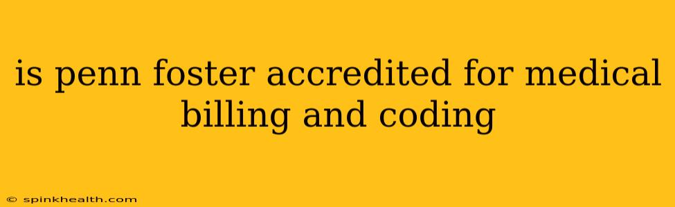 is penn foster accredited for medical billing and coding