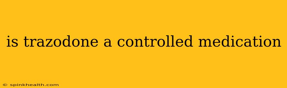 is trazodone a controlled medication