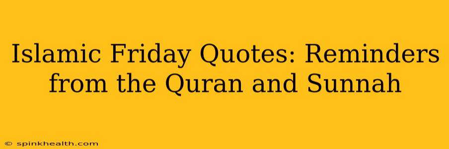 Islamic Friday Quotes: Reminders from the Quran and Sunnah