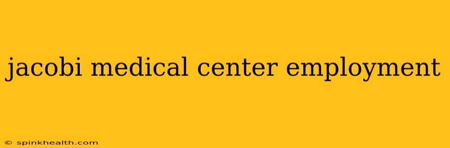 jacobi medical center employment