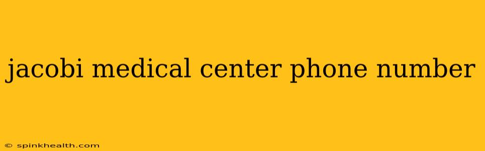jacobi medical center phone number