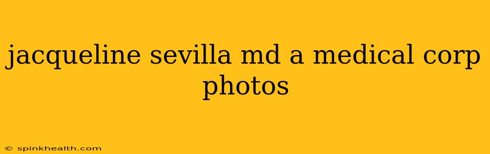 jacqueline sevilla md a medical corp photos
