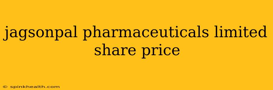 jagsonpal pharmaceuticals limited share price