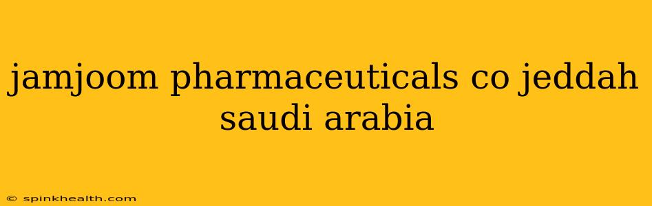 jamjoom pharmaceuticals co jeddah saudi arabia
