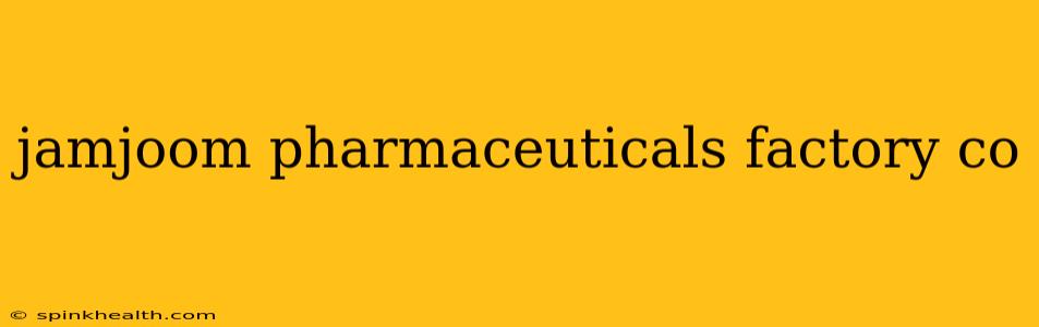 jamjoom pharmaceuticals factory co