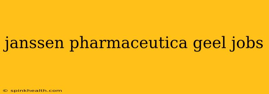 janssen pharmaceutica geel jobs