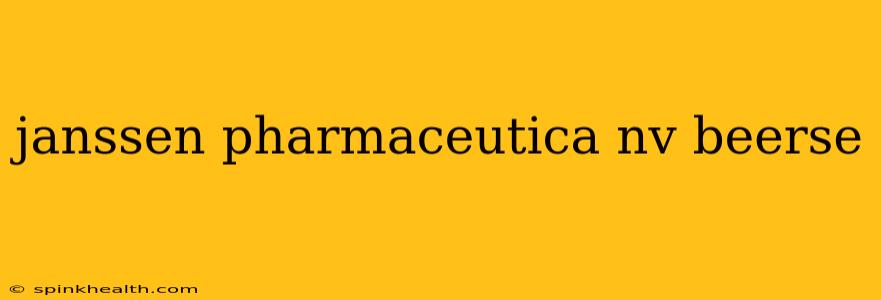 janssen pharmaceutica nv beerse