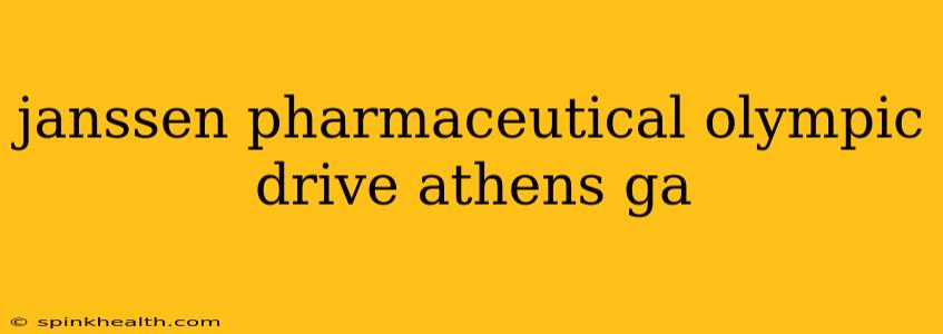 janssen pharmaceutical olympic drive athens ga
