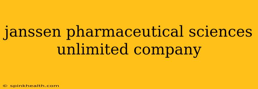 janssen pharmaceutical sciences unlimited company