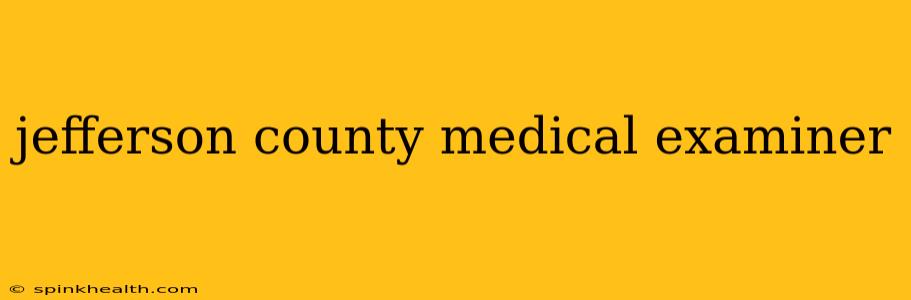 jefferson county medical examiner