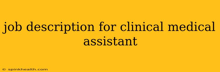 job description for clinical medical assistant