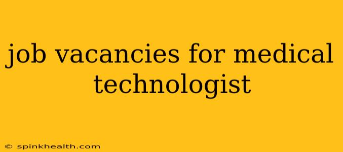 job vacancies for medical technologist