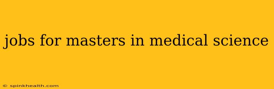 jobs for masters in medical science