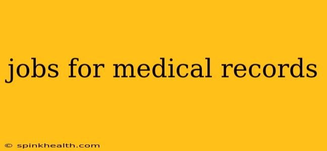 jobs for medical records