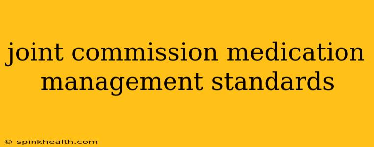 joint commission medication management standards