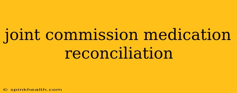 joint commission medication reconciliation