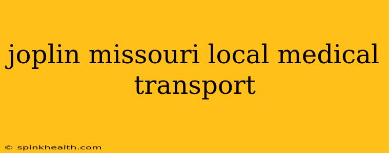 joplin missouri local medical transport