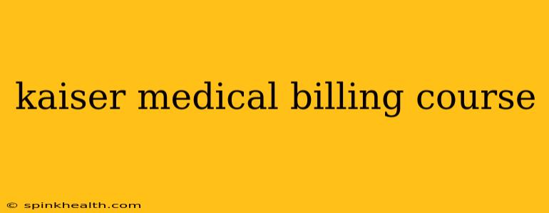 kaiser medical billing course
